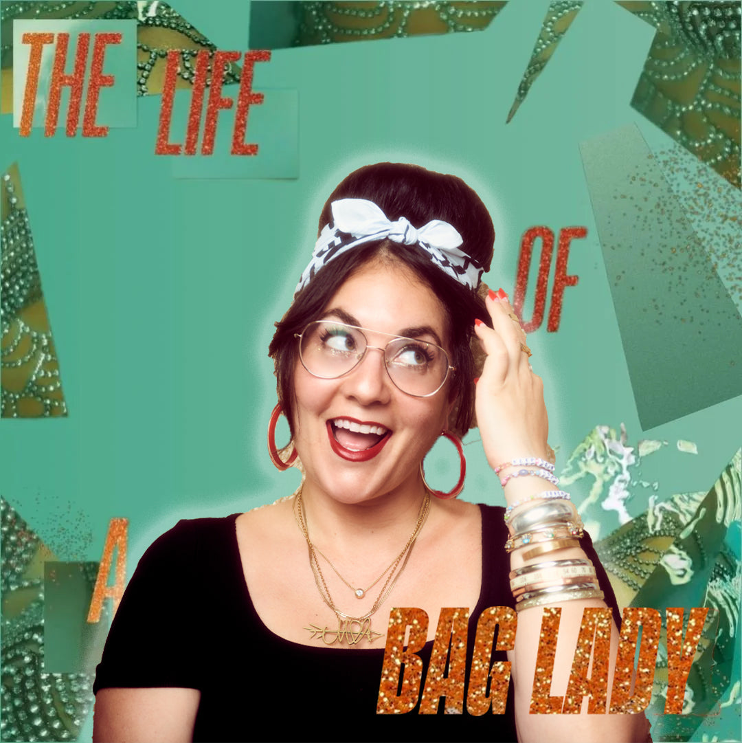 The Life of a Bag Lady!